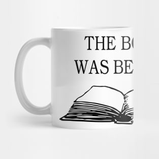 the book was better Mug